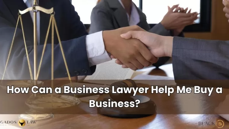 How Can a Business Lawyer Help Me Buy a Business?