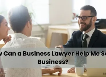 How Can a Business Lawyer Help Me Sell My Business?