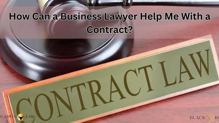 How Can a Business Lawyer Help Me With a Contract?