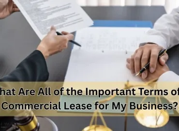 What Are All of the Important Terms of a Commercial Lease for My Business?